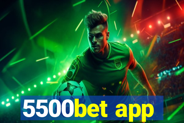 5500bet app